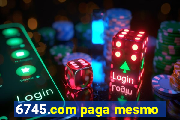 6745.com paga mesmo